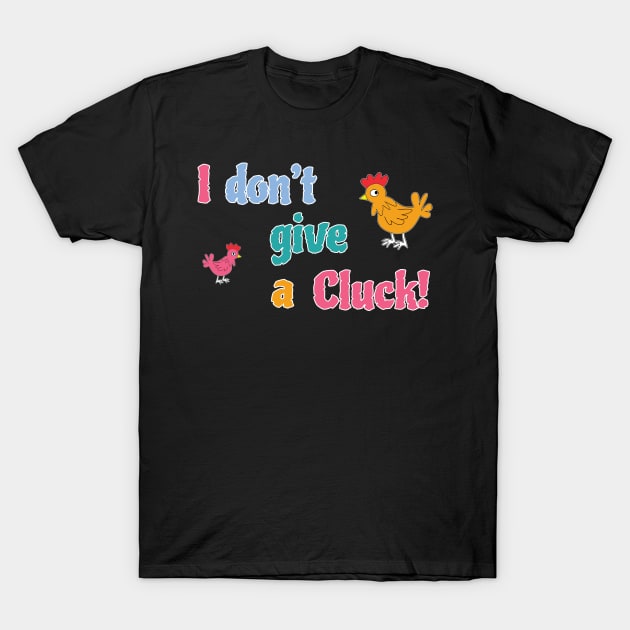 I don't give a cluck! T-Shirt by Harlake